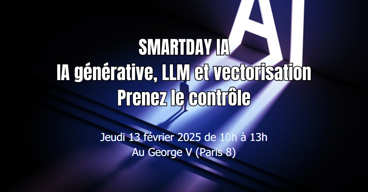 Smartday IA : IA générative, LLM et vectorisation – prenez le contrôle !